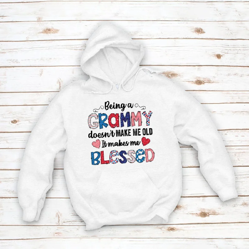 Being A Grammy Doesn't Make Me Old It Make Me Blessed, Design Independence Day, Mother's Day Gift CTH01 Hoodie