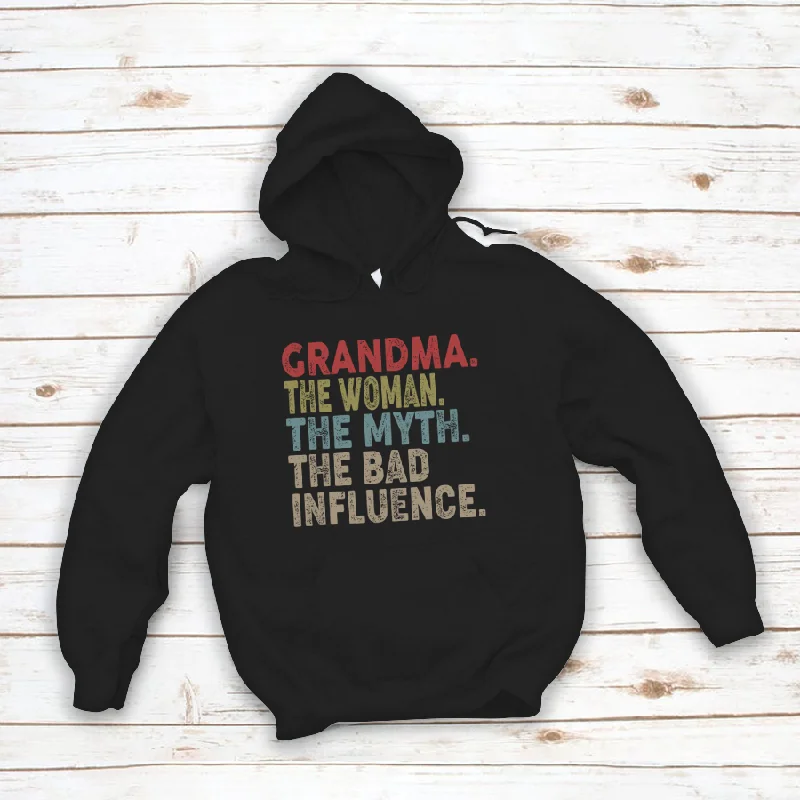 Grandma The Woman The Myth The Bad Influence CTH01 Hoodie